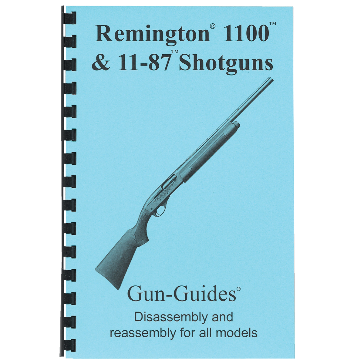 Gun-Guides Remington 1100 Disassembly and Reassembly Guide - Gun-Guides