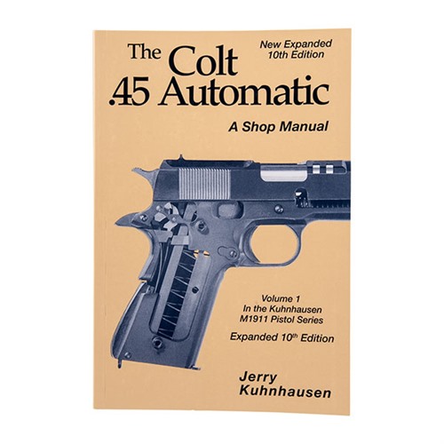 Heritage Gun Books 10th Edition Volume I Colt .45 Automatic/M1911 Pistols Shop Manual - Heritage