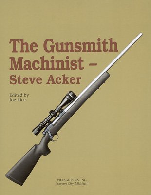 Village Press Gunsmith Machinist Volume I Book - The Village Press